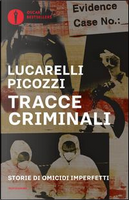 Tracce criminali. Storie di omicidi imperfetti by Carlo Lucarelli, Massimo Picozzi
