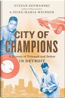 City of Champions by Silke-Maria Weineck, Stefan Szymanski