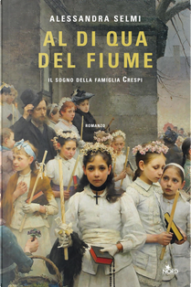 Al di qua del fiume by Alessandra Selmi