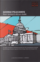 Non temerò alcun male by George Pelecanos