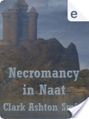 Necromancy in Naat by Clark Ashton Smith