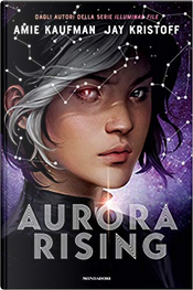 Aurora Rising by Amie Kaufman, Jay Kristoff Aurora Rising by Amie Kaufman, Jay Kristoff
