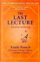 The Last Lecture by Jeffrey Zaslow, Randy Pausch