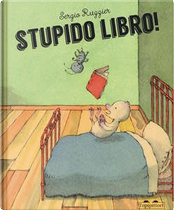 Stupido libro! by Sergio Ruzzier
