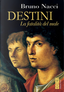 Destini by Bruno Nacci