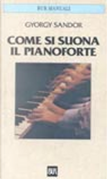 Come si suona il pianoforte by György Sándor