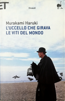 L'uccello che girava le viti del mondo by Haruki Murakami