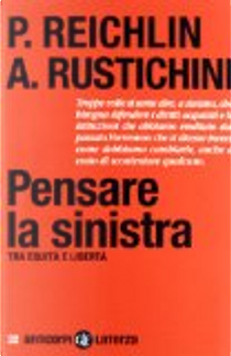 Pensare la Sinistra. Tra equità e libertà by Aldo Rustichini, Pietro Reichlin