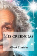Mis creencias/ My beliefs by Albert Einstein