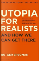 Utopia for Realists by Rutger Bregman