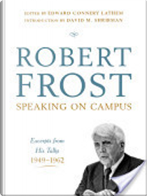 Robert Frost: Speaking on Campus by Edward Connery Lathem, Robert Frost