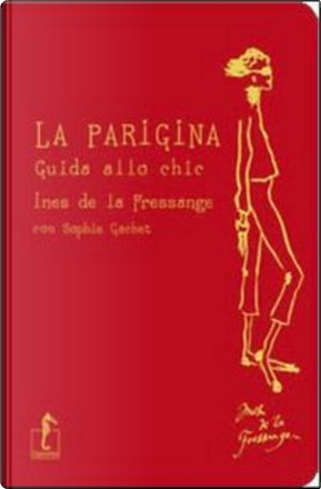 La parigina by Ines de La Fressange, Sophie Gachet