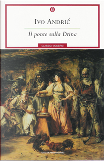 Il ponte sulla Drina by Ivo Andríc