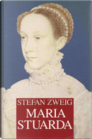 Maria Stuarda by Stefan Zweig