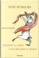 Quando la talpa vuol ballare il tango by Toti Scialoja