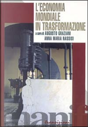 L'economia mondiale in trasformazione by Anna M. Nassisi, Augusto Graziani