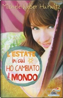 L'estate in cui ho cambiato il mondo by Michele Weber Hurwitz