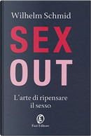 Sex out by Wilhelm Schmid
