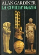 La civiltà egizia by Alan Gardinier