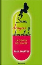 Sexo, drogas y chocolate by Paul Martin