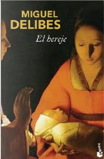 EL HEREJE by Miguel Delibes