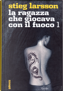 La ragazza che giocava con il fuoco 1 by Stieg Larsson