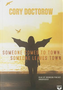 Someone Comes to Town, Someone Leaves Town by Cory Doctorow