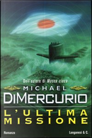 L'ultima missione by Michael Dimercurio