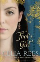 The Fool's Girl by Celia Rees, Rees