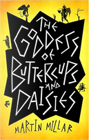 The Goddess of Buttercups and Daisies by Martin Millar