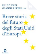 Breve storia del futuro degli Stati Uniti d’Europa by Elido Fazi, Gianni Pittella
