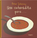 Una cucharadita para... / One Spoonful For... by Peter Schossow