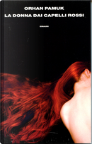 La donna dai capelli rossi by Orhan Pamuk