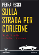 Sulla strada per Corleone by Petra Reski