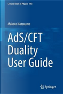 AdS/CFT Duality User Guide by Makoto Natsuume