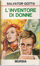 L'inventore di donne by Salvator Gotta