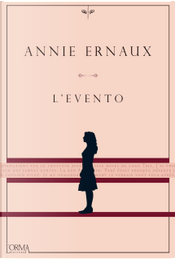 L'evento by Annie Ernaux