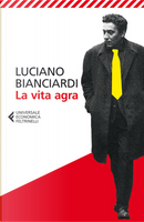 La vita agra by Luciano Bianciardi