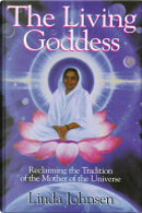 The Living Goddess by Linda Johnsen, Linda Johnson