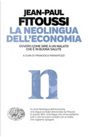 La neolingua dell'economia ovvero Come dire a un malato che è in buona salute by Jean-Paul Fitoussi