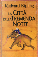 La città della tremenda notte by Rudyard Kipling