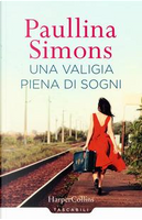 Una valigia piena di sogni by Paullina Simons