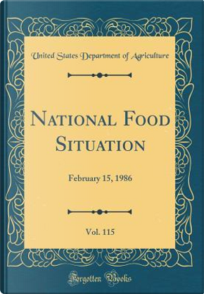 National Food Situation, Vol. 115 by United States Department of Agriculture