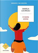 A mente accesa by Daniela Lucangeli