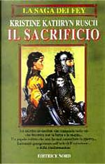 La saga dei Fey: il sacrificio by Kristine K. Rusch