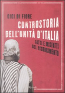 Controstoria dell'unità d'Italia by Gigi Di Fiore