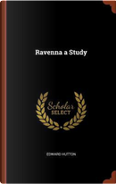 Ravenna a Study by Edward Hutton