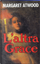 L'altra Grace by Margaret Atwood