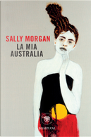 La mia Australia by Sally Morgan