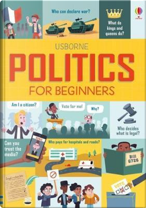 Politics for beginners by Alex Frith, Louie Stowell, Rosie Hore